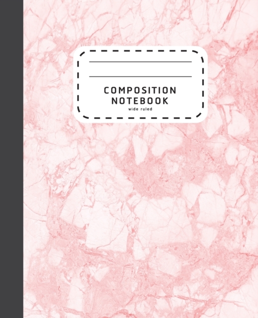 Composition Notebook : Pink Marble Wide Ruled Composition Notebook - Notebook For School, Paperback / softback Book