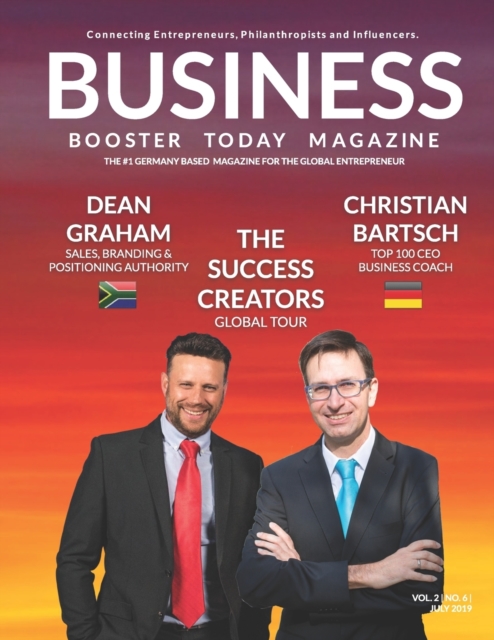 Business Booster Today - Special Edition 2019 : Featuring Dean Graham and Christian Bartsch - The Success Creators, Paperback / softback Book