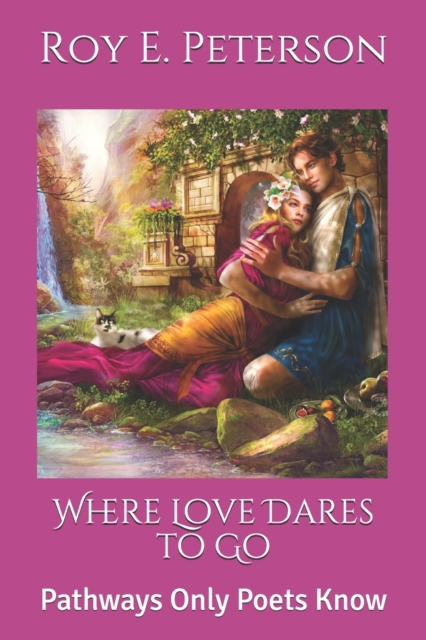 Where Love Dares to Go : Pathways Only Poets Know, Paperback / softback Book