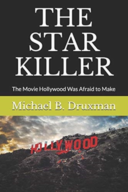 The Star Killer : The Movie Hollywood Was Afraid to Make, Paperback / softback Book
