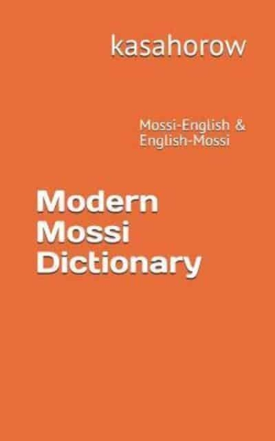 Modern Mossi Dictionary : Mossi-English & English-Mossi, Paperback / softback Book