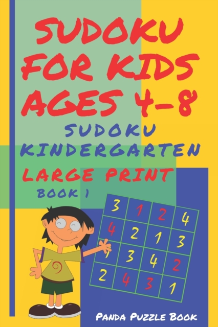 Sudoku For Kids Ages 4-8 : Sudoku Kindergarten - Brain Games Large Print Sudoku - Book 1, Paperback / softback Book