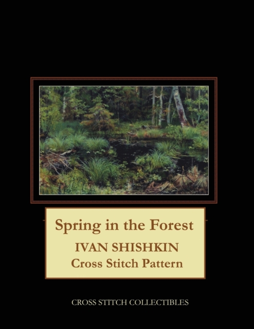 Spring in the Forest : Ivan Shishkin Cross Stitch Pattern, Paperback / softback Book