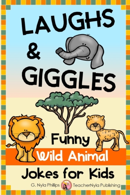 Laughs & Giggles : Funny Wild Animal Jokes for Kids, Paperback / softback Book