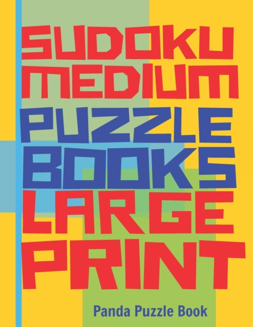 Sudoku Medium Puzzle Books Large Print : Sudoku Medium Difficulty - Logic Games For Adults, Paperback / softback Book