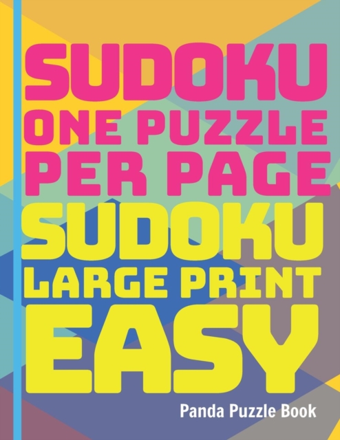 Sudoku One Puzzle Per Page - Sudoku Large Print Easy : Brain Games For Seniors, Paperback / softback Book
