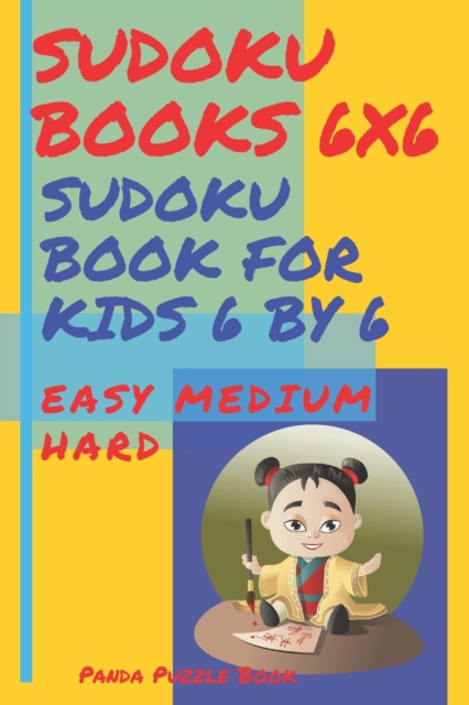 Sudoku Books 6x6 - Sudoku Book For Kids 6 by 6 Easy Medium Hard : Logic Games For Kids, Paperback / softback Book