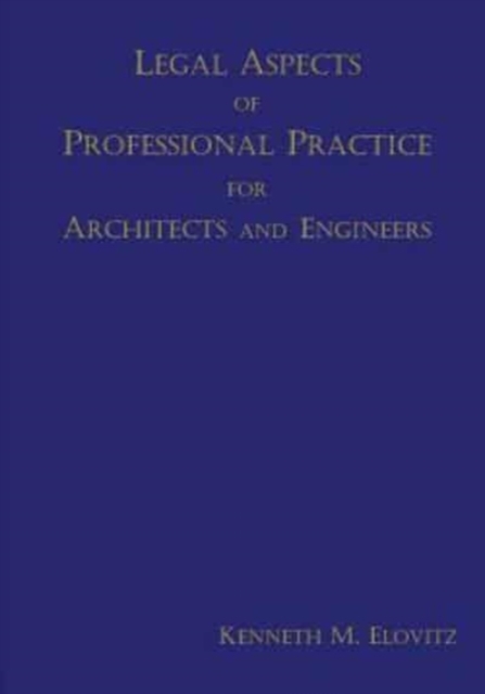 Legal Aspects of Professional Practice for Architects and Engineers, Paperback / softback Book