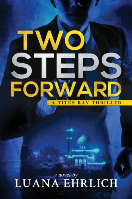 Two Steps Forward : A Titus Ray Thriller, Paperback / softback Book