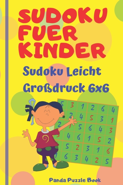 Sudoku Fuer Kinder - sudoku leicht grossdruck 6x6 : Logikspiele Kinder - ratselbuch fur kinder, Paperback / softback Book