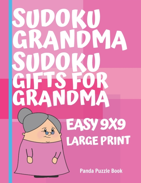 Sudoku Grandma - Sudoku Gifts For Grandma - Easy 9x9 - Large Print : Brain Games For Seniors - Sudoku Large print Puzzle books for adults, Paperback / softback Book