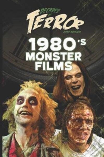 Decades of Terror 2019 : 1980's Monster Films, Paperback / softback Book