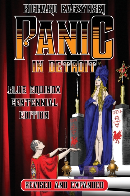 Panic in Detroit : The Magician and the Motor City (Revised and Expanded Blue Equinox Centennial Edition), Paperback / softback Book