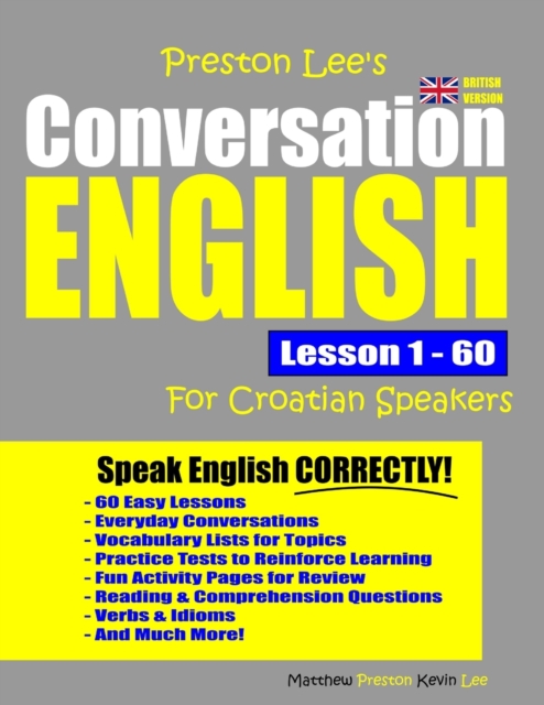 Preston Lee's Conversation English For Croatian Speakers Lesson 1 - 60 (British Version), Paperback / softback Book