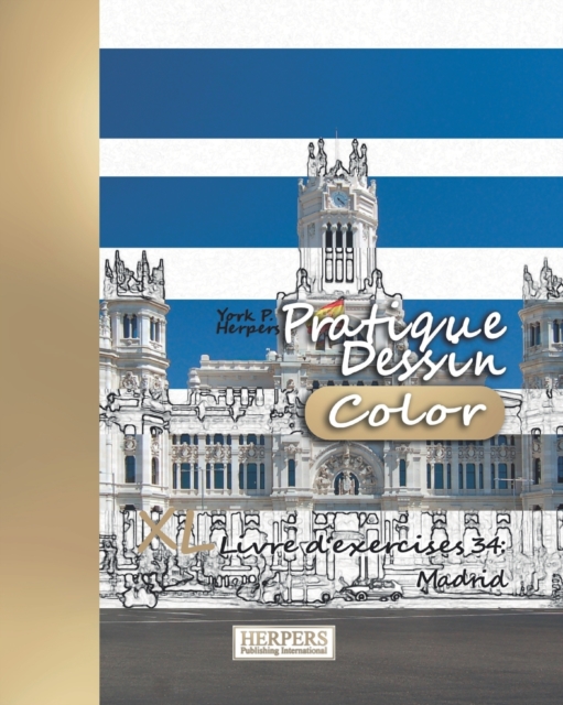 Pratique Dessin [Color] - XL Livre d'exercices 34 : Madrid, Paperback / softback Book