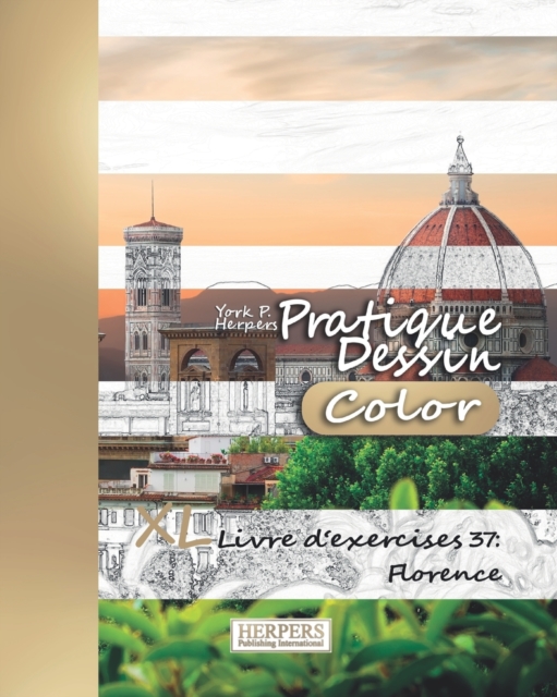 Pratique Dessin [Color] - XL Livre d'exercices 37 : Florence, Paperback / softback Book