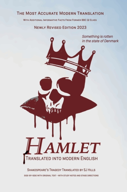 Hamlet Translated Into Modern English : The most accurate line-by-line translation available, alongside original English, stage directions and historical notes, Paperback / softback Book
