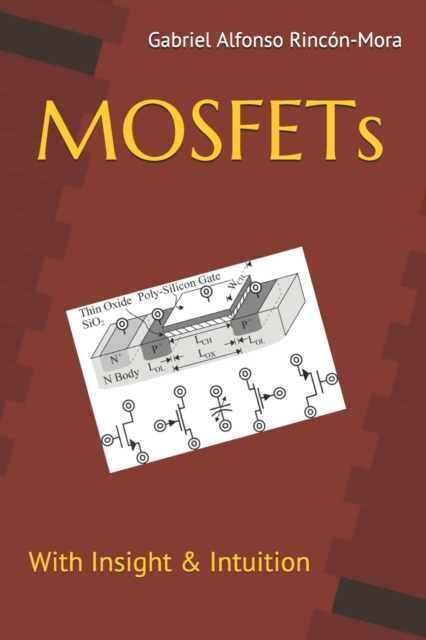 MOSFETs : With insight & intuition..., Paperback / softback Book
