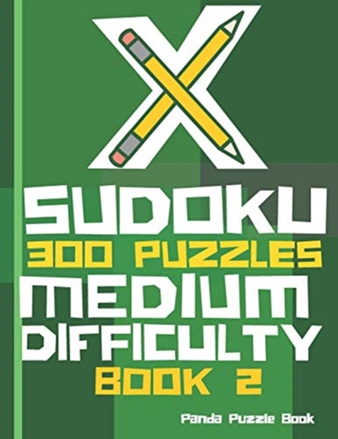 X Sudoku - 300 Puzzles Medium Difficulty - Book 2 : Sudoku Variations - Sudoku X Puzzle Books, Paperback / softback Book