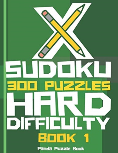 X Sudoku - 300 Puzzles Hard Difficulty - Book 1 : Sudoku Variations - Sudoku X Puzzle Books, Paperback / softback Book