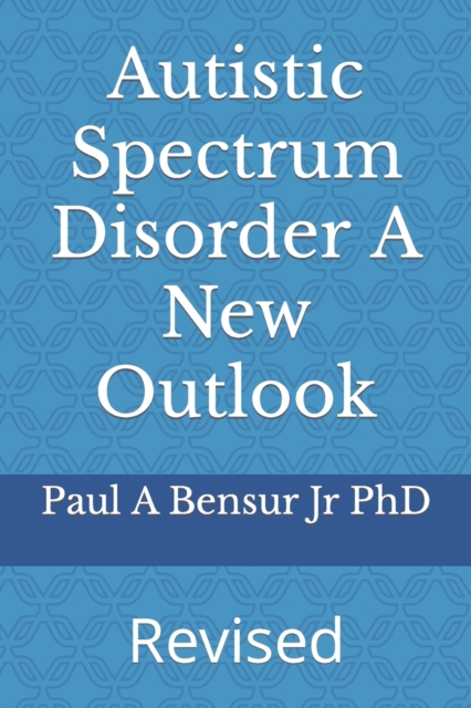 Autistic Spectrum Disorder A New Outlook, Paperback / softback Book