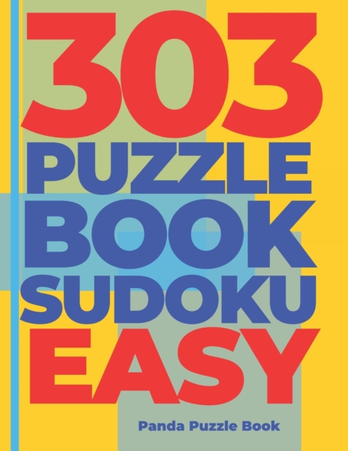 303 Puzzle Book Sudoku Easy : Brain Games Book for Adults - Logic Games For Adults - Sudoku For Adults, Paperback / softback Book