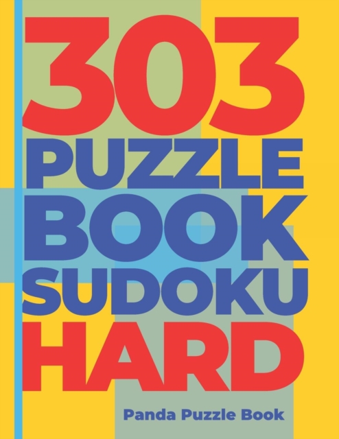 303 Puzzle Book Sudoku Hard : Brain Games Book for Adults - Logic Games For Adults - Sudoku Book Hard, Paperback / softback Book