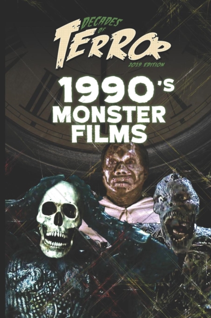 Decades of Terror 2019 : 1990's Monster Films, Paperback / softback Book