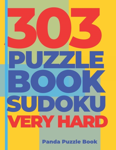 303 Puzzle Book Sudoku Very Hard : Brain Games Book for Adults - Logic Games For Adults, Paperback / softback Book