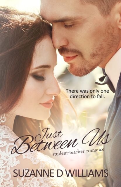 Just Between Us : Student-Teacher Romance, Paperback / softback Book