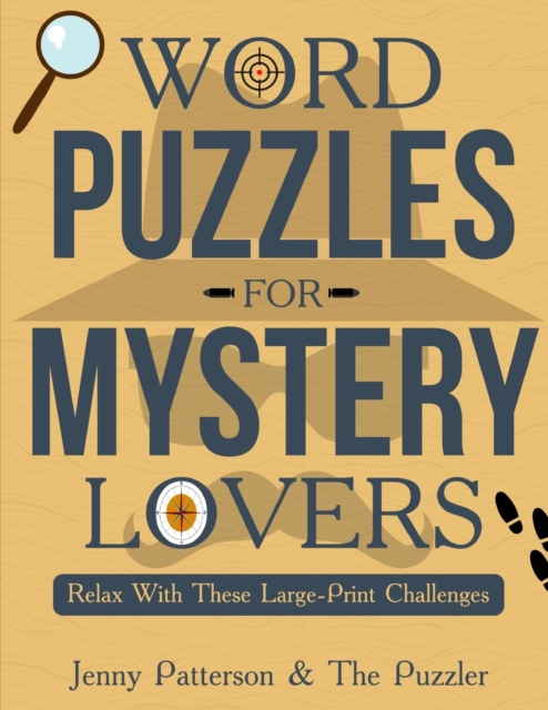 Word Puzzles for Mystery Lovers : Relax with These Large-Print Challenges, Paperback / softback Book