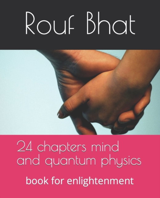 24 chapters mind and quantum physics : book for enlightenment, Paperback / softback Book
