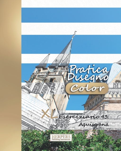 Pratica Disegno [Color] - XL Eserciziario 43 : Aquisgrana, Paperback / softback Book