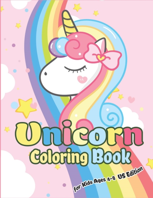 Unicorn Coloring Book for Kids Ages 4-8 US Edition : Magical Unicorn Coloring Books for Girls, Fun and Beautiful Coloring Pages Birthday Gifts for Kids, Paperback / softback Book