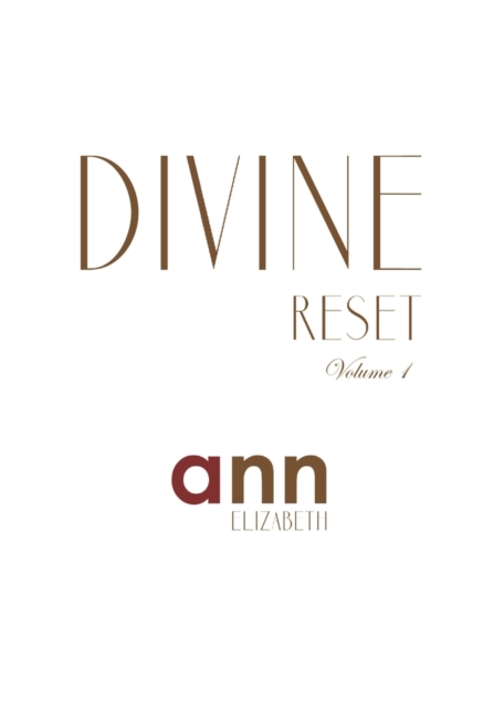 Divine Reset - Volume 1 - Ann Elizabeth, Paperback / softback Book