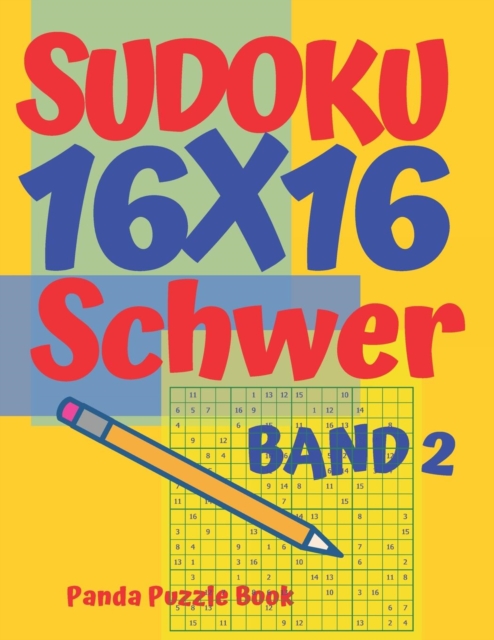 Sudoku 16x16 Schwer - Band 2 : Sudoku Erwachsene 16x16 - Logikspiele Fur Erwachsene - Denkspiele Fur Erwachsene, Paperback / softback Book