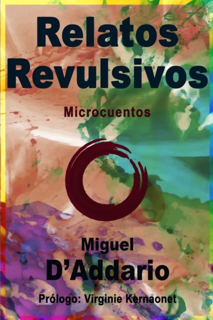 Relatos Revulsivos : Microcuentos, Paperback / softback Book