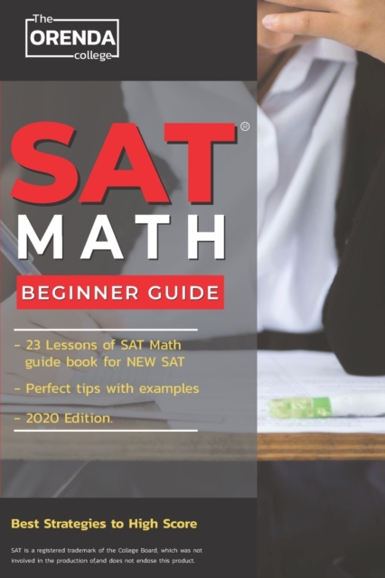 SAT Math : 23 Lessons Beginner Math Guide For New SAT With Perfect Tips with Example, Paperback / softback Book