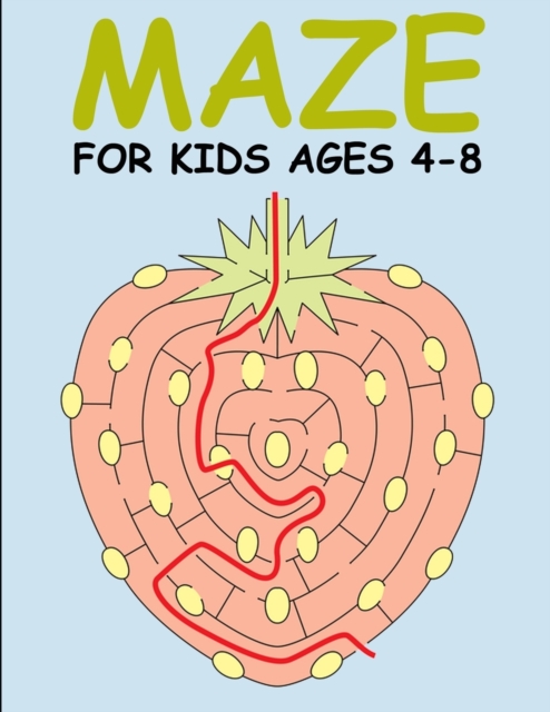 Mazes for Kids Ages 4-8 : Maze Books for Kids 4-6, 6-8: Maze activity books for kids ages 4-8, Paperback / softback Book