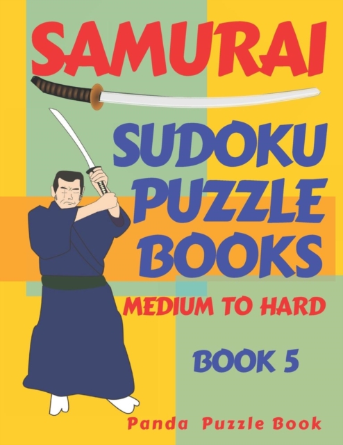 Samurai Sudoku Puzzle Books Medium To Hard - Book 5 : Sudoku Variations Puzzle Books - Brain Games For Adults, Paperback / softback Book