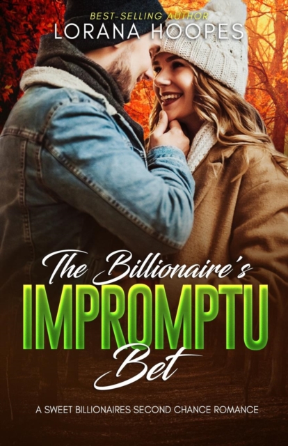 The Billionaire's Impromptu Bet : A Sweet Billionaires Second Chance Romance, Paperback / softback Book