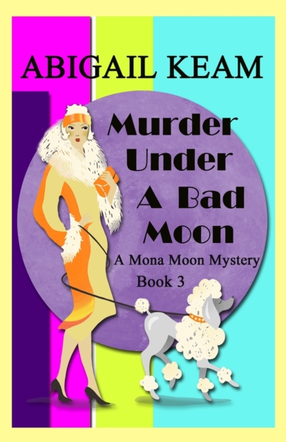 Murder Under A Bad Moon : A 1930s Mona Moon Mystery Book 3, Paperback / softback Book
