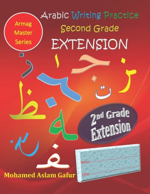 Arabic Writing Practice Second Grade EXTENSION : Year Two - Primary Two - Level Two - 7+, Paperback / softback Book