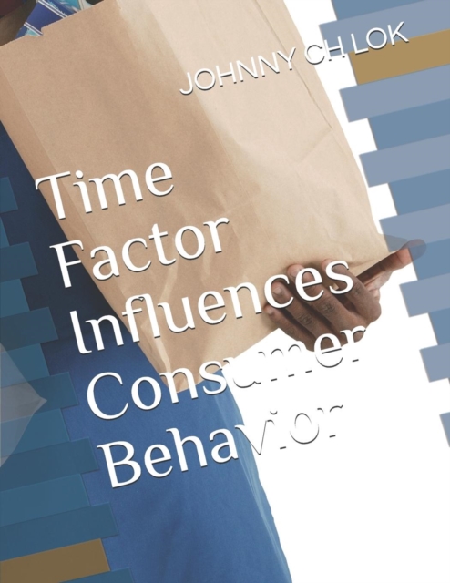 Time Factor Influences Consumer Behavior, Paperback / softback Book