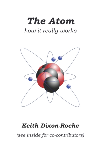The Atom : How it really works, Paperback / softback Book
