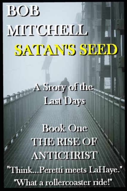 SATAN'S SEED An End Times Supernatural Thriller : A Story of the Last Days, Paperback / softback Book
