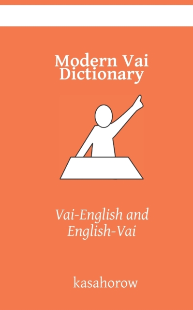 Modern Vai Dictionary : Vai-English & English-Vai, Paperback / softback Book