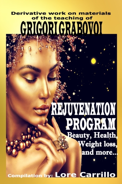 Rejuvenation Program : Beauty, health, weight loss and more, Paperback / softback Book