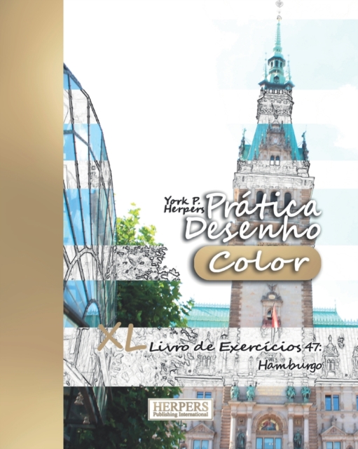 Pratica Desenho [Color] - XL Livro de Exercicios 47 : Hamburgo, Paperback / softback Book