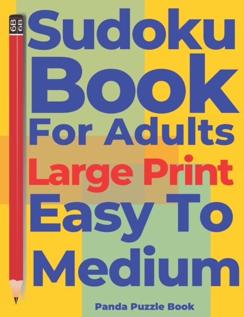 Sudoku Books For Adults Large Print Easy To Medium : Brain Games Books For Adults - Logic Games Adults, Paperback / softback Book
